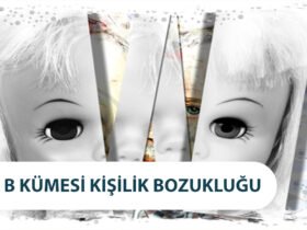 B Kümesi Kişilik Bozukluğu Özellikleri Nelerdir? B Kümesi Kişilik Bozukluğu Özellikleri Nelerdir?
