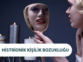 Histrionik Kişilik Bozukluğu Belirtileri Nelerdir? Histrionik Kişilik Bozukluğu Belirtileri Nelerdir?